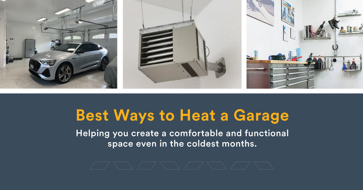 Best Ways to Heat a Garage - Trusscore