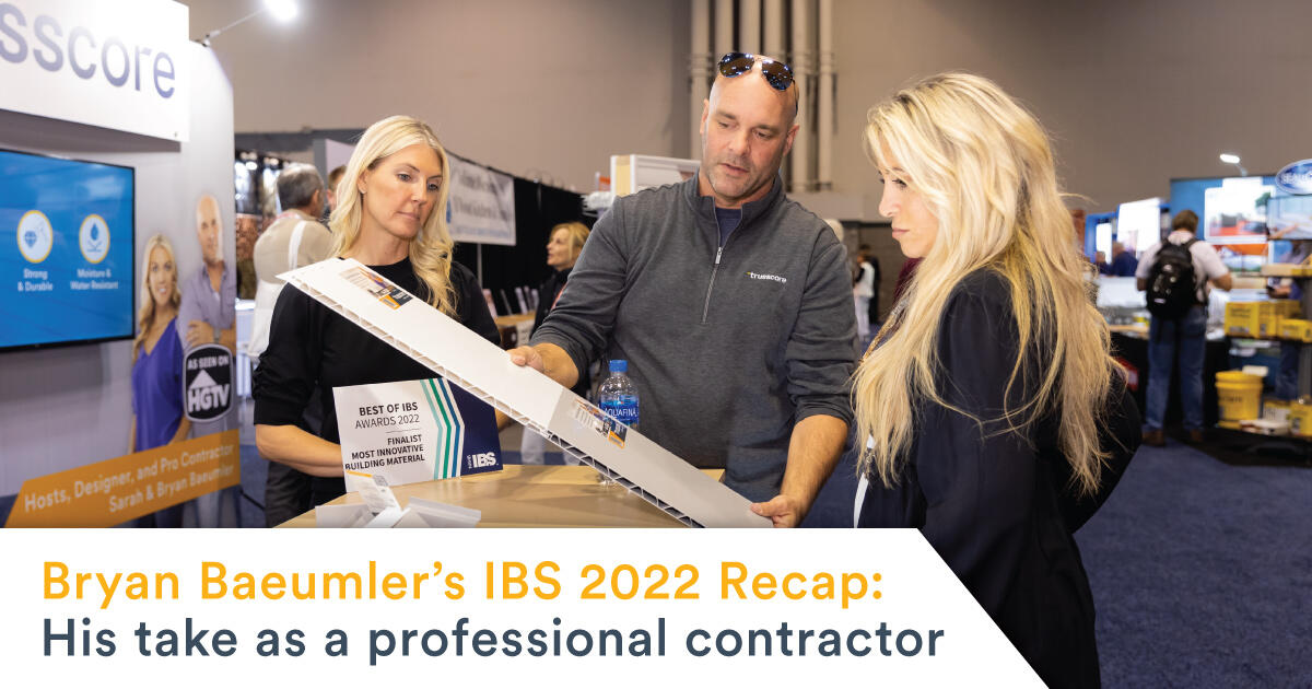 International Builders' Show (IBS) 2022 Recap Trusscore