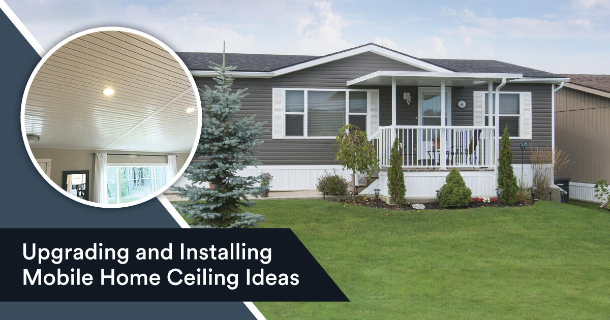 upgrading-and-installing-mobile-home-ceiling-ideas-trusscore